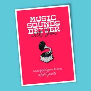 Music Sounds Better With You enamel pin